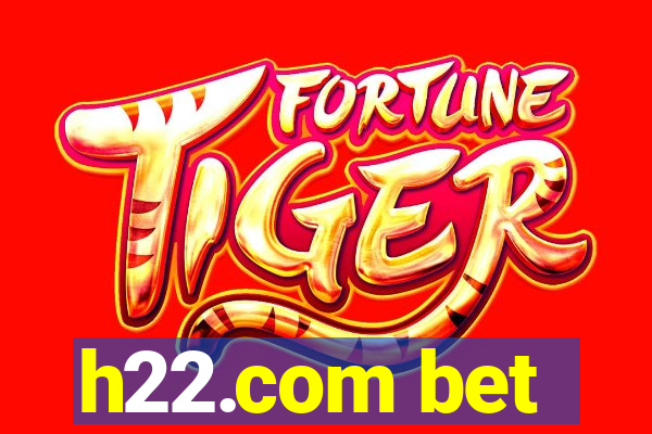 h22.com bet